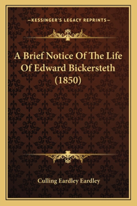 A Brief Notice Of The Life Of Edward Bickersteth (1850)