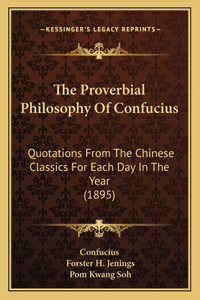 The Proverbial Philosophy Of Confucius