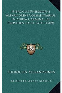 Hieroclis Philosophi Alexandrini Commentarius In Aurea Carmina, De Providentia Et Fato (1709)