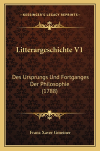 Litterargeschichte V1: Des Ursprungs Und Fortganges Der Philosophie (1788)