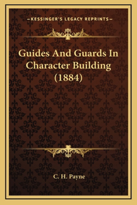 Guides And Guards In Character Building (1884)