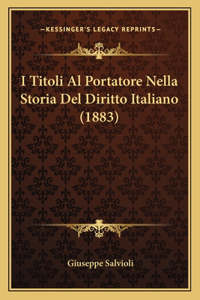 I Titoli Al Portatore Nella Storia Del Diritto Italiano (1883)