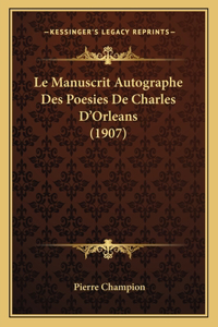 Manuscrit Autographe Des Poesies De Charles D'Orleans (1907)
