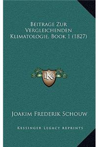 Beitrage Zur Vergleichenden Klimatologie, Book 1 (1827)