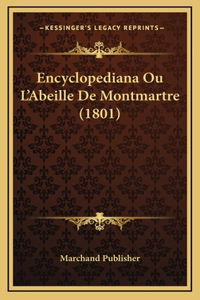 Encyclopediana Ou L'Abeille De Montmartre (1801)