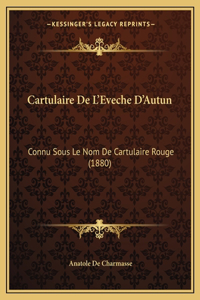 Cartulaire De L'Eveche D'Autun