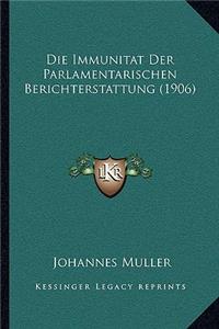 Immunitat Der Parlamentarischen Berichterstattung (1906)