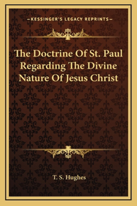 The Doctrine Of St. Paul Regarding The Divine Nature Of Jesus Christ