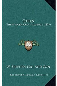 Girls: Their Work And Influence (1879)