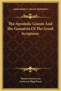 The Apostolic Gnosis And The Gematria Of The Greek Scriptures