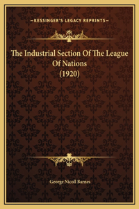 The Industrial Section Of The League Of Nations (1920)