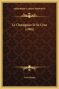 Le Chataignier Et Sa Crise (1904)