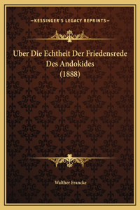 Uber Die Echtheit Der Friedensrede Des Andokides (1888)
