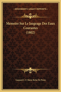 Memoire Sur Le Jaugeage Des Eaux Courantes (1802)