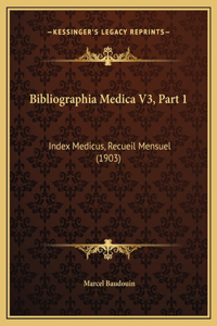 Bibliographia Medica V3, Part 1