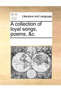 collection of loyal songs, poems, &c.