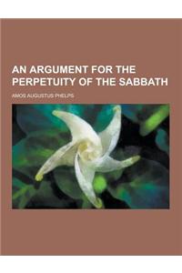 An Argument for the Perpetuity of the Sabbath