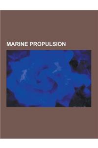 Marine Propulsion: Gas Turbine, Outboard Motor, Sail, Thruster, Combined Nuclear and Steam Propulsion, Jetboat, Electric Boat, Paddle, Sa