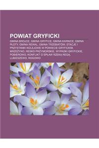 Powiat Gryficki: Gmina Brojce, Gmina Gryfice, Gmina Karnice, Gmina P Oty, Gmina Rewal, Gmina Trzebiatow