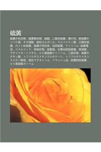 Liu Huang: Liu Huangno Hua He Wu, Liu Huang Su N Hua Wu, Liu Su N, Er Su N Hua Liu Huang, T Ngno Hu, Zhi Liu Huangtanpaku Zhi, Ch