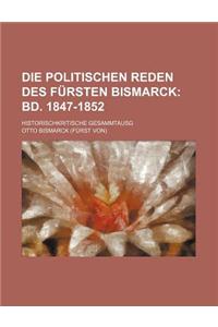 Die Politischen Reden Des Fursten Bismarck; Bd. 1847-1852 (1.Bd. (1847-1852))