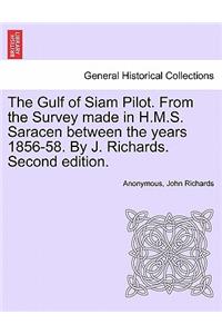 The Gulf of Siam Pilot. from the Survey Made in H.M.S. Saracen Between the Years 1856-58. by J. Richards. Second Edition.