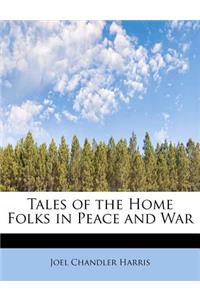 Tales of the Home Folks in Peace and War