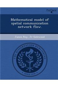 Mathematical Model of Spatial Communication Network Flow