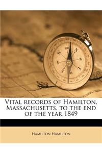 Vital Records of Hamilton, Massachusetts, to the End of the Year 1849