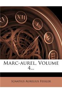 Marc-Aurel, Volume 4...