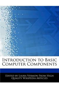 Introduction to Basic Computer Components