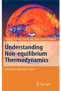 Understanding Non-Equilibrium Thermodynamics: Foundations, Applications, Frontiers