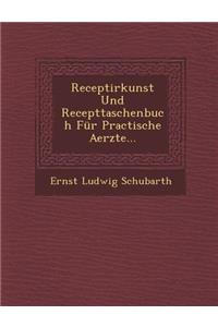 Receptirkunst Und Recepttaschenbuch Fur Practische Aerzte...