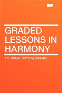 Graded Lessons in Harmony