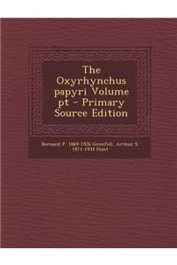 The Oxyrhynchus Papyri Volume PT