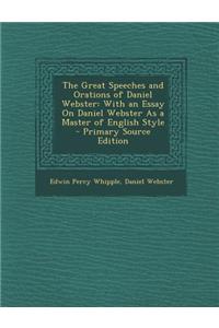 The Great Speeches and Orations of Daniel Webster