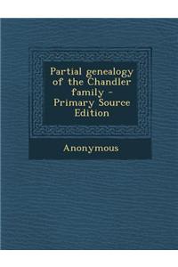 Partial Genealogy of the Chandler Family