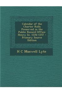 Calendar of the Charter Rolls Preserved in the Public Record Office