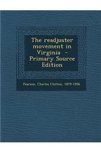 The Readjuster Movement in Virginia - Primary Source Edition