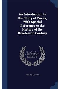 Introduction to the Study of Prices, With Special Reference to the History of the Nineteenth Century