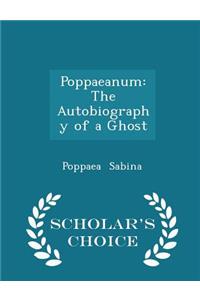 Poppaeanum: The Autobiography of a Ghost - Scholar's Choice Edition