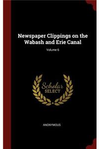 Newspaper Clippings on the Wabash and Erie Canal; Volume 6