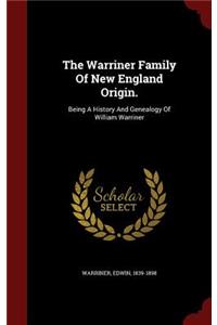 The Warriner Family Of New England Origin.