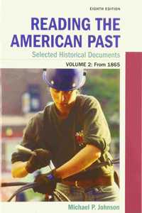 American Promise, Value Edition, Volume 2 8e & Reading the American Past: Selected Historical Documents, Volume 2: Since 1865 8e