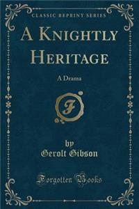 A Knightly Heritage