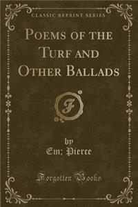 Poems of the Turf and Other Ballads (Classic Reprint)