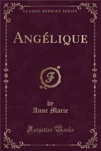 Angélique (Classic Reprint)