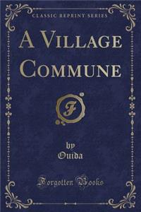 A Village Commune (Classic Reprint)