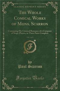 The Whole Comical Works of Mons. Scarron, Vol. 1 of 2