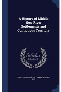 A History of Middle New River Settlements and Contiguous Territory